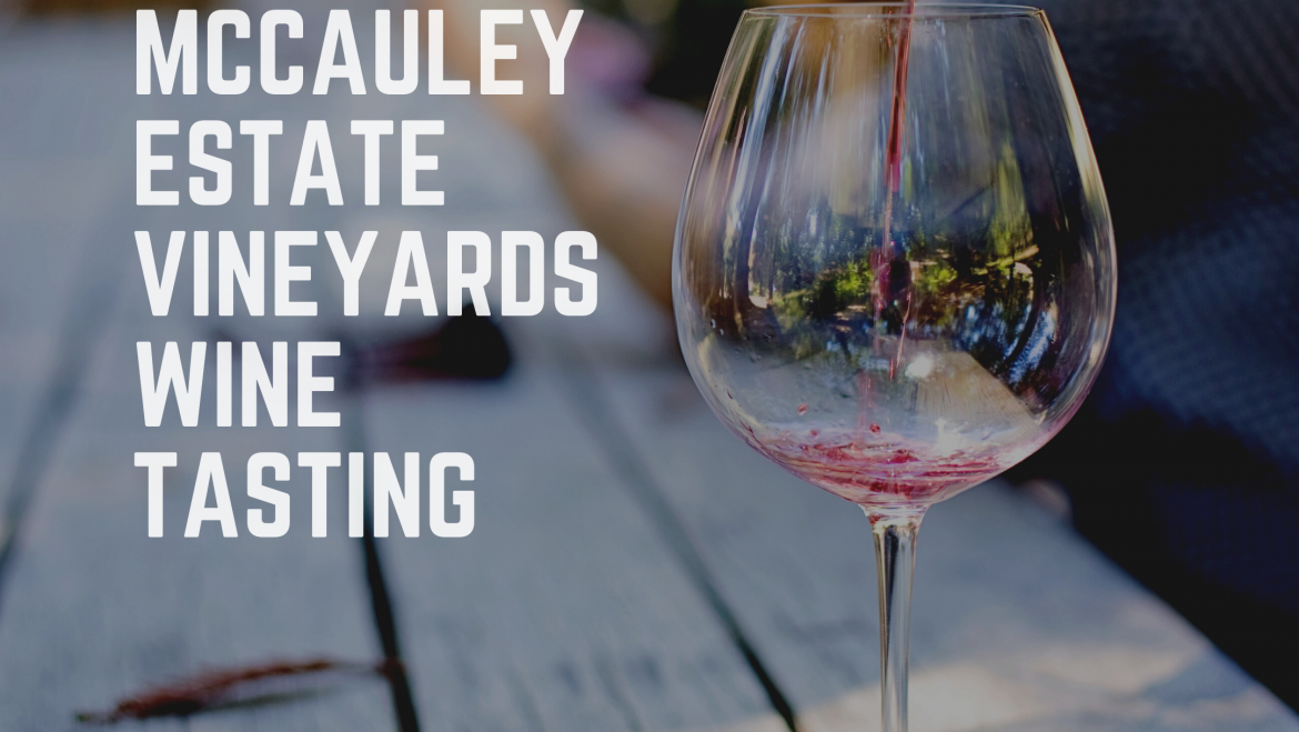 McCauley Estate Vineyards Wine Tasting