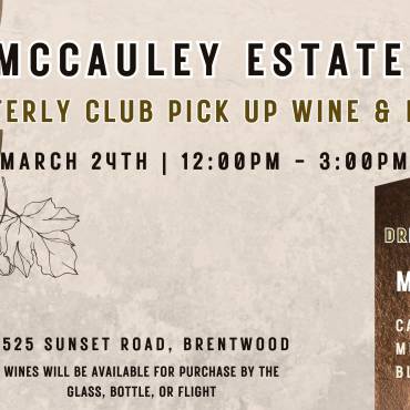 McCauley Estate Vineyards Wine & Dine & First Quarter Pick Up