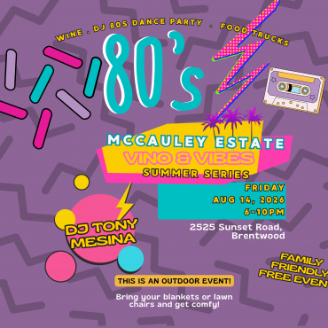 McCauley Estate Vineyards: Vino & Vibes – 80’s Night